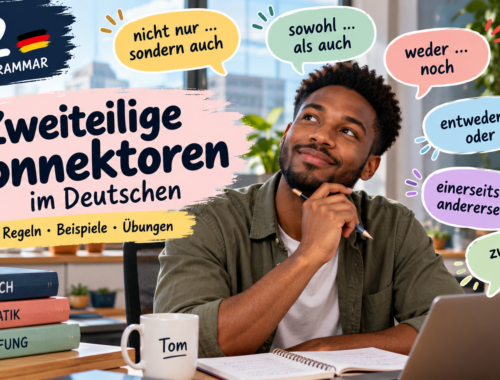 Tom learning German B2 grammar, with examples of zweiteilige Konnektoren such as nicht nur … sondern auch, sowohl … als auch and weder … noch.